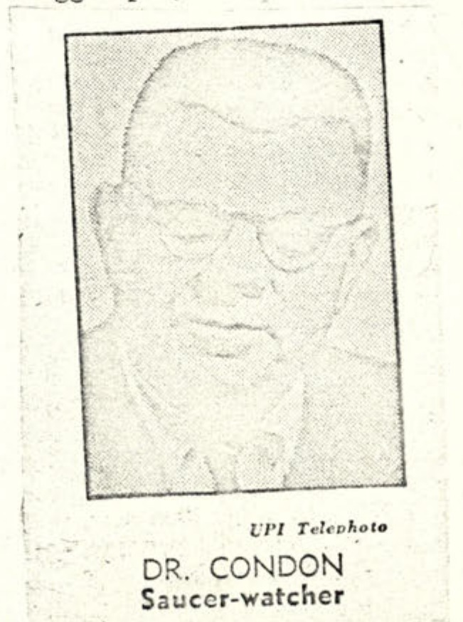 UPI Telephoto
DR. CONDON
Saucer-watcher