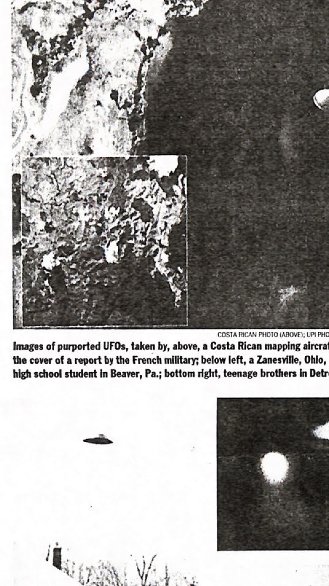 Images of suspected UFOs, taken in above, a Costa Rica mapping aircraft in 1971 at left; a photograph on the cover of a report by the French military; below left, a Zanesville, Ohio, barber in 1966; below right, a high school student in Beaver, Pa.; bottom right, teenage brothers in Detroit in 1967.
