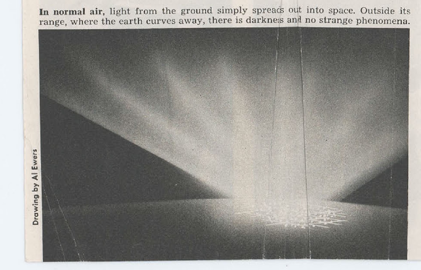 In normal air, light from the ground simply spreads out into space. Outside its range, where the earth curves away, there is darkness and no strange phenomena.